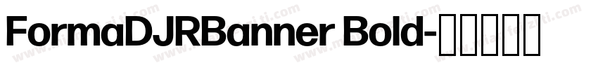 FormaDJRBanner Bold字体转换